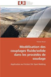 Modélisation Des Couplages Fluide/Solide Dans Les Procédés de Soudage
