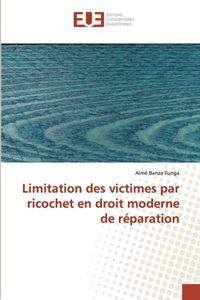 Limitation des victimes par ricochet en droit moderne de réparation