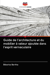 Guide de l'architecture et du mobilier à valeur ajoutée dans l'esprit vernaculaire