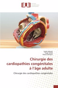 Chirurgie des cardiopathies congénitales à l'âge adulte