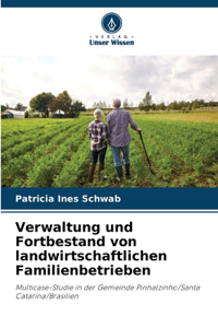 Verwaltung und Fortbestand von landwirtschaftlichen Familienbetrieben