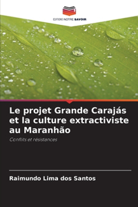 projet Grande Carajás et la culture extractiviste au Maranhão