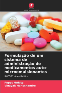 Formulação de um sistema de administração de medicamentos auto-microemulsionantes