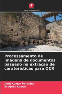 Processamento de imagens de documentos baseado na extração de caraterísticas para OCR