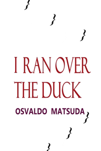 I Ran Over The Duck