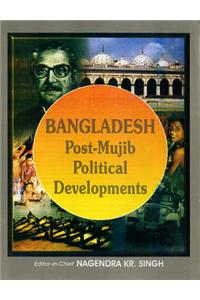 Bangladesh: Post Mujib Political Developments