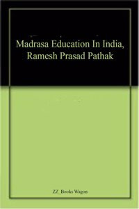 Madrasa Education In India, Ramesh Prasad Pathak