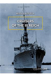 Cruisers of the Third Reich: Volume 1