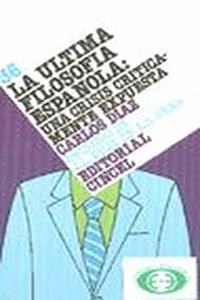 La u ltima filosofi a espan~ola: Una crisis cri ticamente expuesta (Serie Historia de la filosofi a) (Spanish Edition)