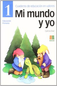 Mi mundo y yo, Educacion en valores 1, Educacion Primaria. Cuaderno
