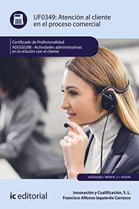 Atencion al cliente en el proceso comercial. ADGG0208 - Actividades administrativas en la relacion con el cliente
