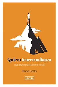 Quiero tener confianza: Como ser una persona segura de si misma