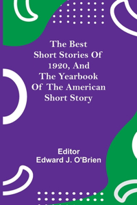 Best Short Stories of 1920, and the Yearbook of the American Short Story