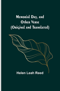 Memorial Day, and Other Verse (Original and Translated)