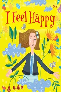 Board Book: I Feel Happy - I Feel illustrated books for kids - Board Book for Children Age 3-5 Years - Early learning board books