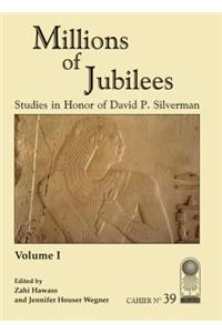 Annales Du Service Des AntiquitÃ©s de l'Egypte: Cahier No. 39: Millions of Jubilees: Studies in Honor of David P. Silverman
