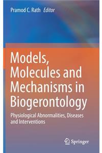 Models, Molecules and Mechanisms in Biogerontology