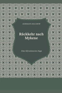 Rückkehr nach Mykene - Eine Klytaimnestra-Saga