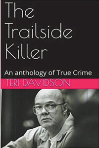 Trailside Killer An Anthology of True Crime
