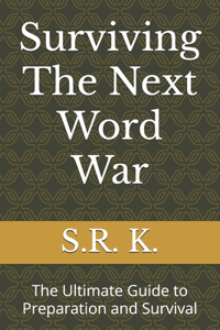 Surviving The Next Word War