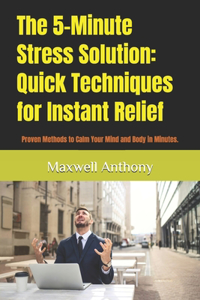 The 5-Minute Stress Solution