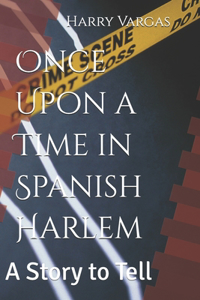 Once Upon a Time in Spanish Harlem