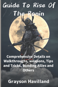 Guide To Rise Of The Ronin