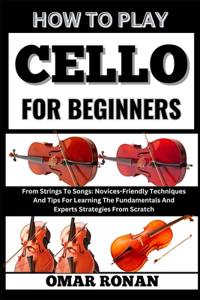 How to play cello for beginners