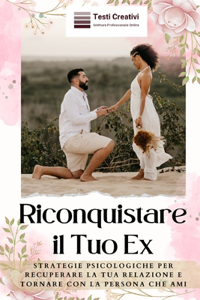 Riconquistare il Tuo Ex