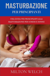 Masturbazione Per Principianti