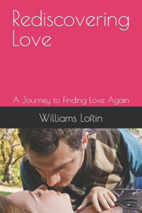 Rediscovering Love: A Journey to Finding Love Again