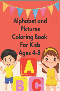 Alphabet & Pictures Coloring Book For Kids Ages 4-8