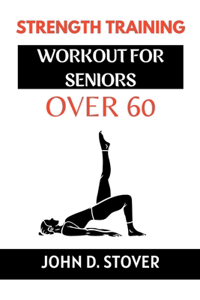 Strength Training Workout for Seniors Over 60