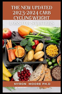 The New Updated 2023-2024 Carb Cycling Weight Loss for Starters