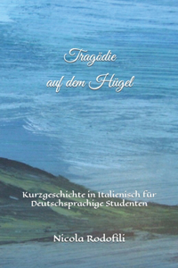 Tragödie auf dem Hügel