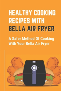 Healthy Cooking Recipes With Bella Air Fryer