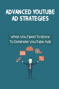 Advanced YouTube Ad Strategies