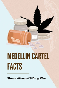 Medellin Cartel Facts