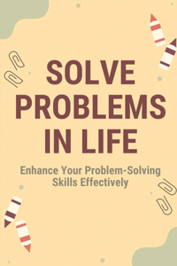 Solve Problems In Life