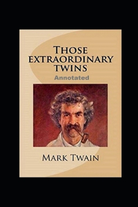 Those Extraordinary Twins Annotated