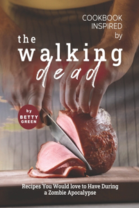 Cookbook Inspired by The Walking Dead