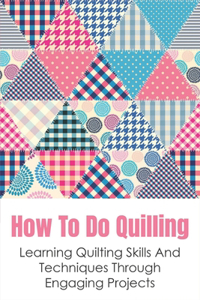 How To Do Quilling