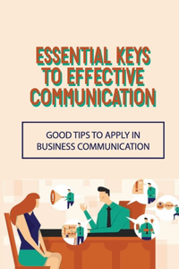 Essential Keys To Effective Communication