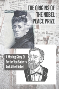 The Origins Of The Nobel Peace Prize