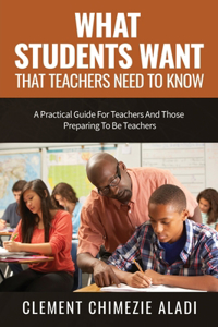 What Students Want That Teachers Need To Know