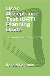 User Acceptance Test (UAT) Planning Guide