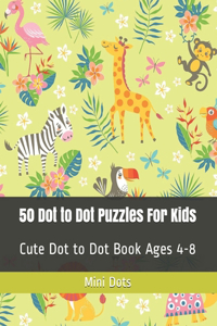 50 Dot to Dot Puzzles For Kids