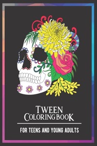 Tween Coloring Book For Teens and Young Adults