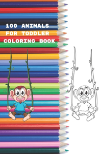 100 Animals for Toddler Coloring Book