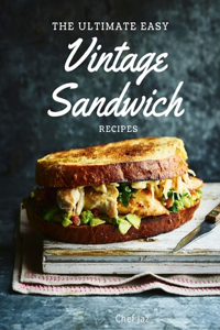 The Ultimate Easy Vintage Sandwich Recipes